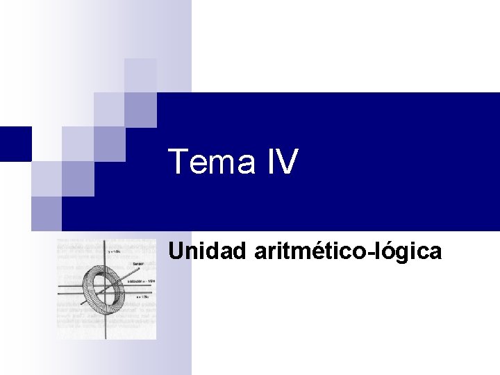 Tema IV Unidad aritmético-lógica 