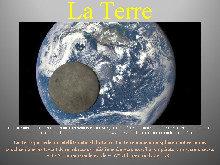 La Terre C'est le satellite Deep Space Climate Observatory de la NASA, en orbite