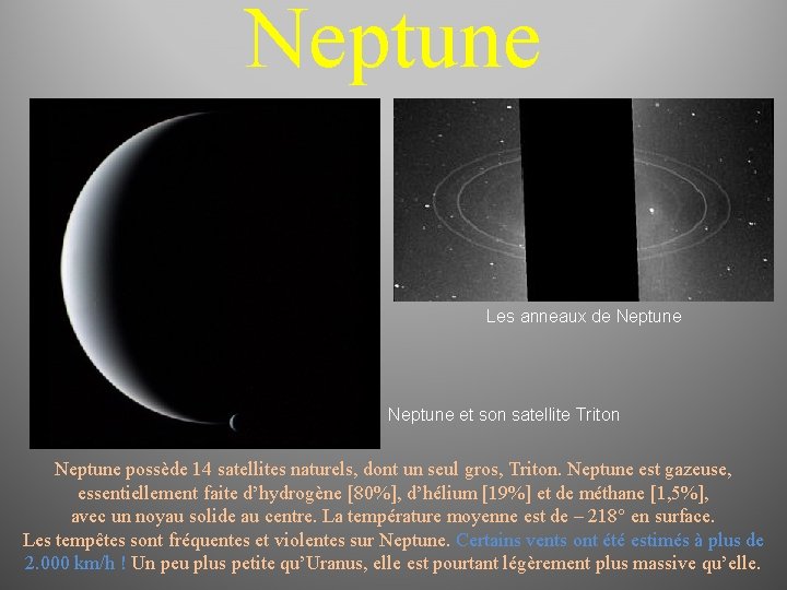 Neptune Les anneaux de Neptune et son satellite Triton Neptune possède 14 satellites naturels,