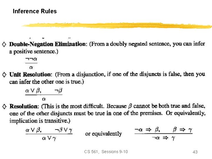 Inference Rules CS 561, Sessions 9 -10 43 