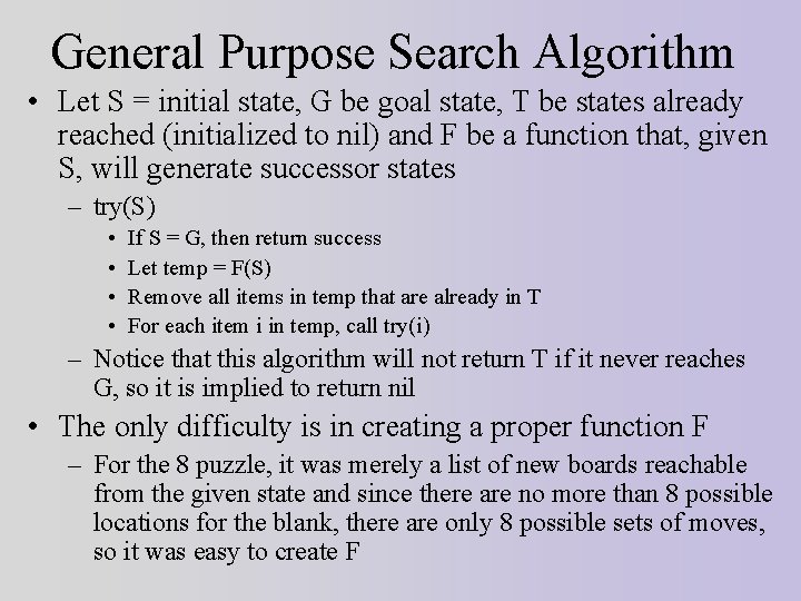 General Purpose Search Algorithm • Let S = initial state, G be goal state,