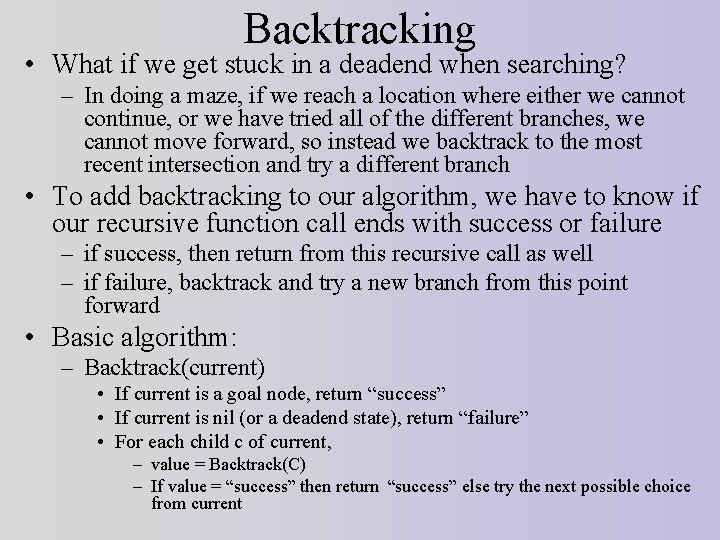 Backtracking • What if we get stuck in a deadend when searching? – In