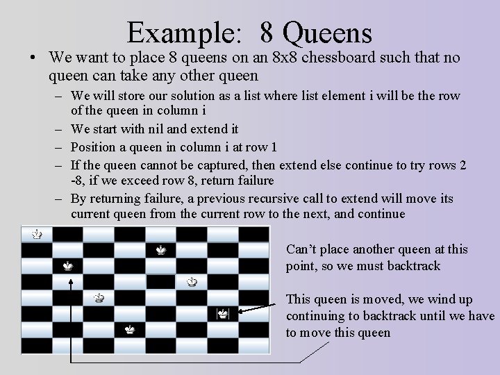 Example: 8 Queens • We want to place 8 queens on an 8 x