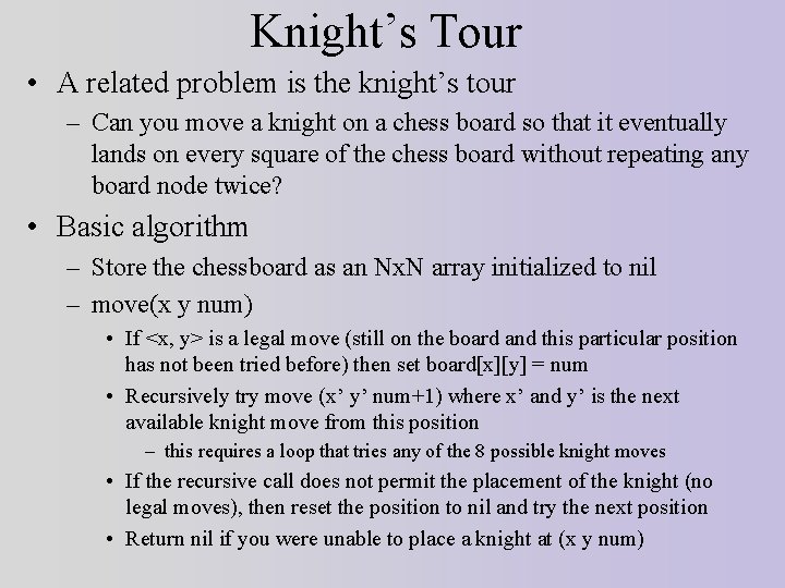 Knight’s Tour • A related problem is the knight’s tour – Can you move