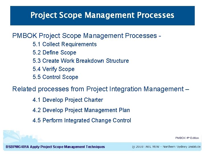 Project Scope Management Processes PMBOK Project Scope Management Processes 5. 1 Collect Requirements 5.