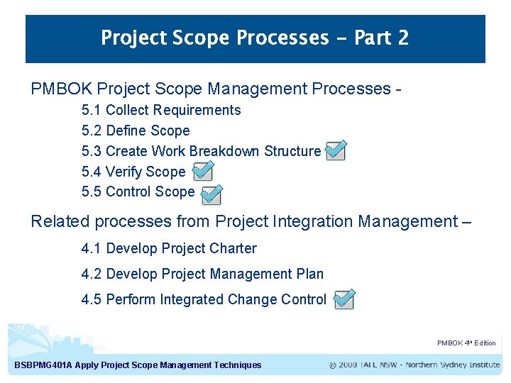 Project Scope Processes - Part 2 PMBOK Project Scope Management Processes 5. 1 Collect