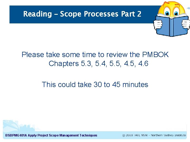 Reading – Scope Processes Part 2 Please take some time to review the PMBOK