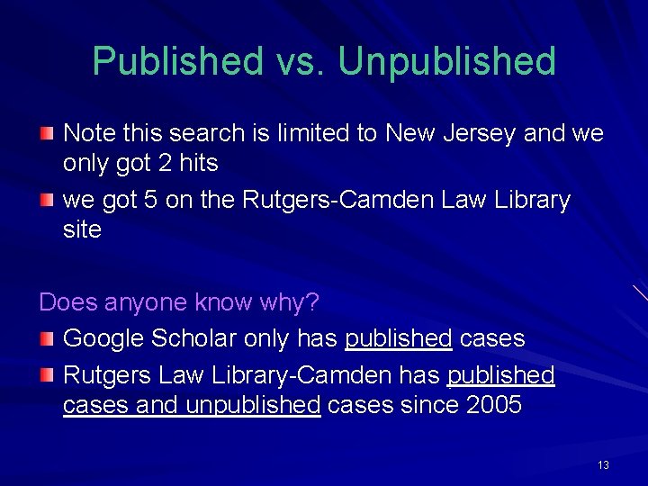 Published vs. Unpublished Note this search is limited to New Jersey and we only