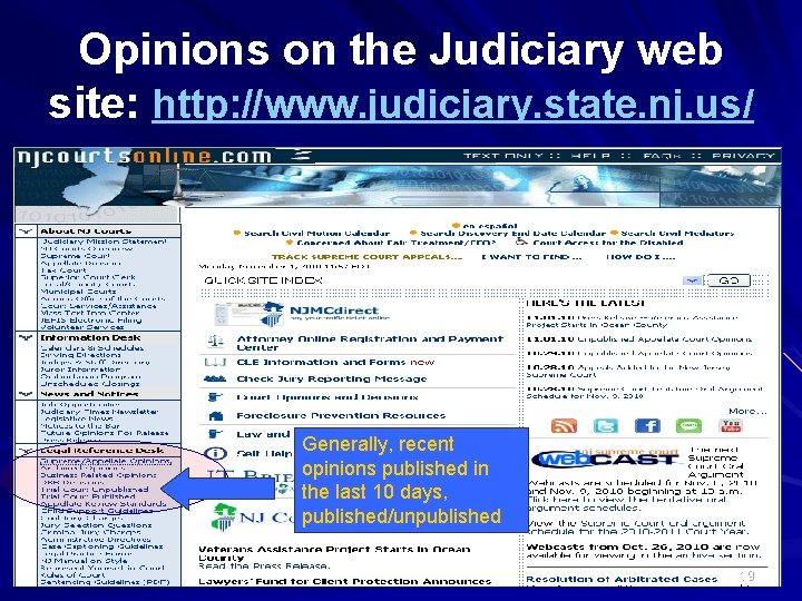 Opinions on the Judiciary web site: http: //www. judiciary. state. nj. us/ Generally, recent
