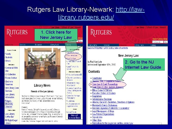 Rutgers Law Library-Newark: http: //lawlibrary. rutgers. edu/ 1. Click here for New Jersey Law