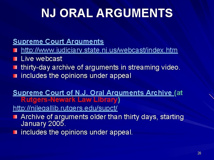 NJ ORAL ARGUMENTS Supreme Court Arguments http: //www. judiciary. state. nj. us/webcast/index. htm Live