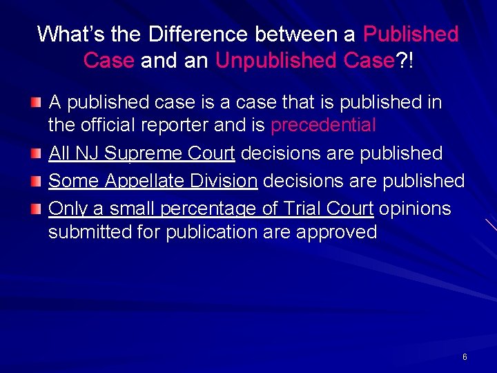 What’s the Difference between a Published Case and an Unpublished Case? ! A published