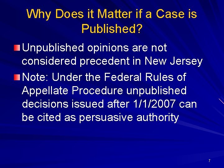 Why Does it Matter if a Case is Published? Unpublished opinions are not considered