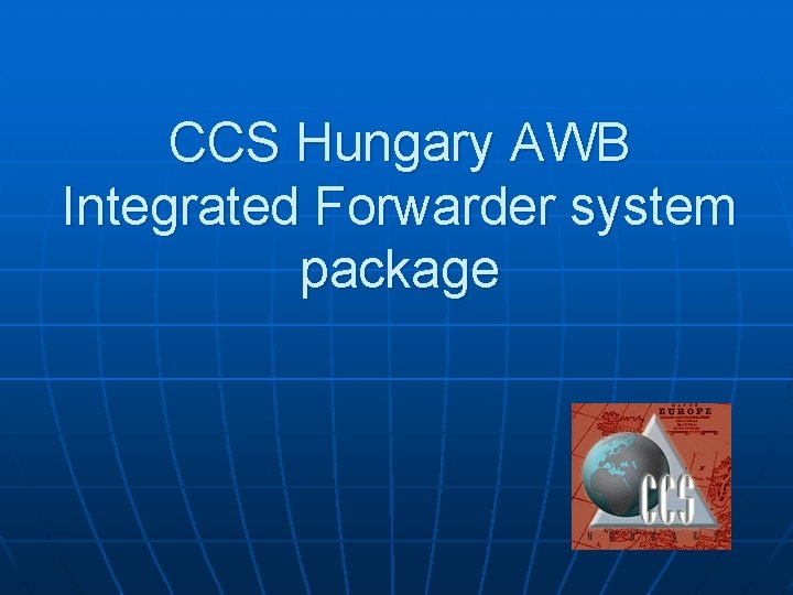 CCS Hungary AWB Integrated Forwarder system package 