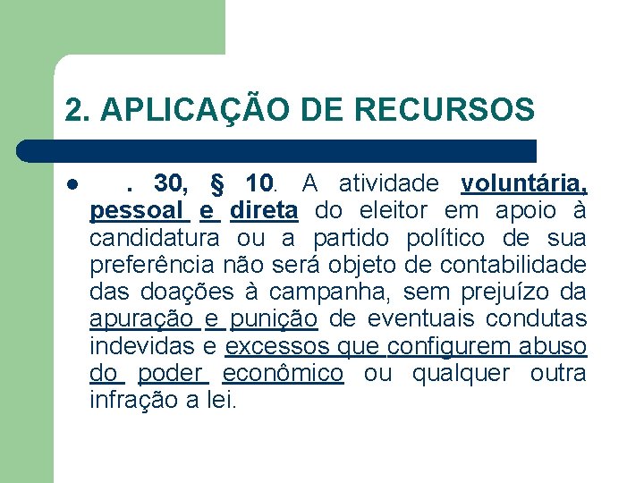 2. APLICAÇÃO DE RECURSOS l Art. 30, § 10. A atividade voluntária, pessoal e