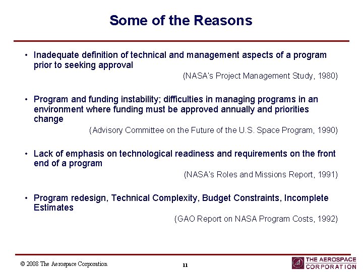 Some of the Reasons • Inadequate definition of technical and management aspects of a