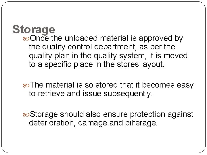 Storage Once the unloaded material is approved by the quality control department, as per
