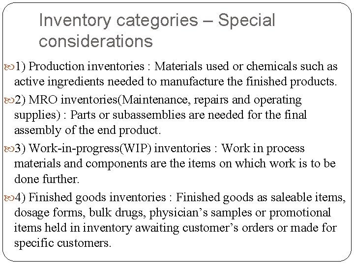 Inventory categories – Special considerations 1) Production inventories : Materials used or chemicals such