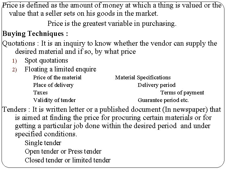 Price is defined as the amount of money at which a thing is valued