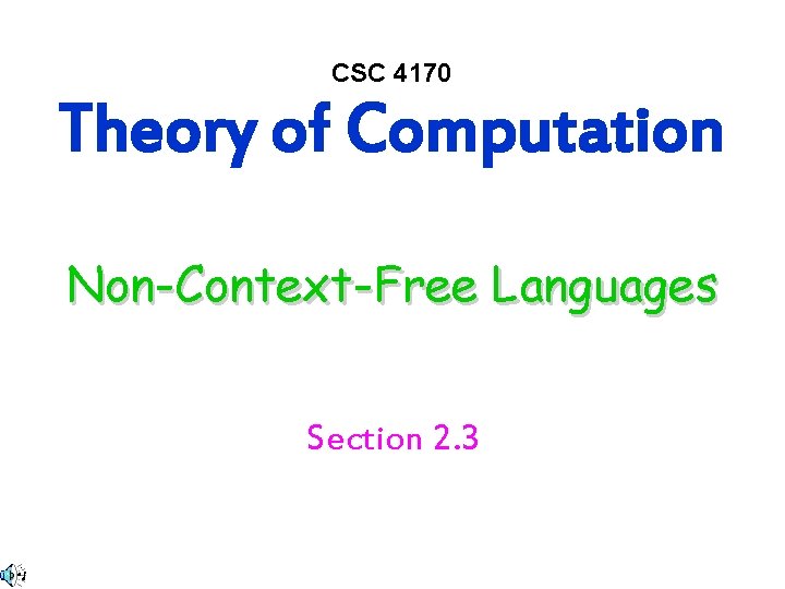 CSC 4170 Theory of Computation Non-Context-Free Languages Section 2. 3 