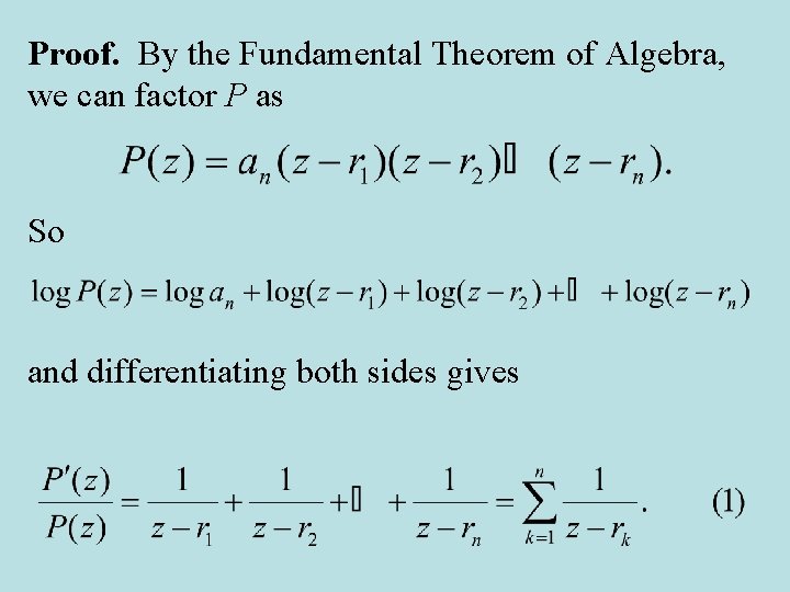 Proof. By the Fundamental Theorem of Algebra, we can factor P as So and