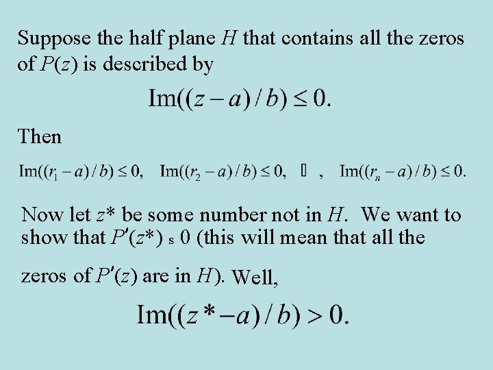 Suppose the half plane H that contains all the zeros of P(z) is described