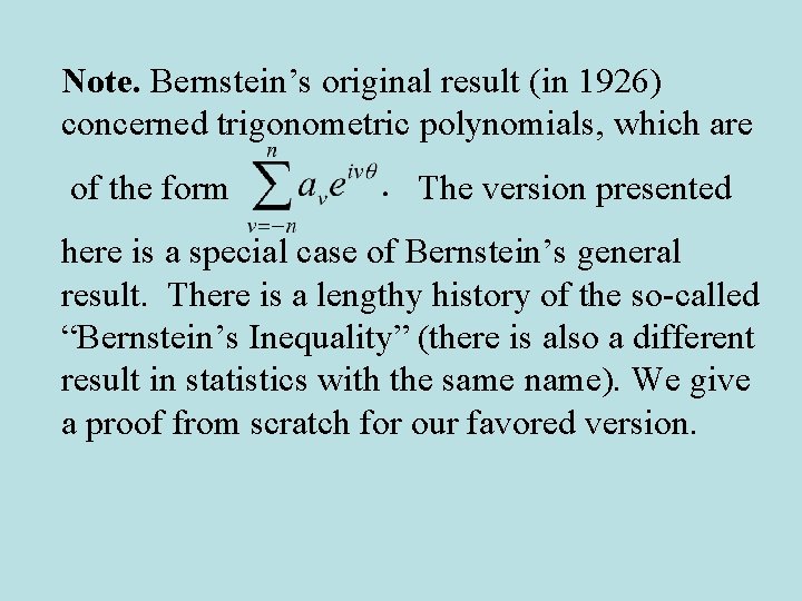 Note. Bernstein’s original result (in 1926) concerned trigonometric polynomials, which are of the form