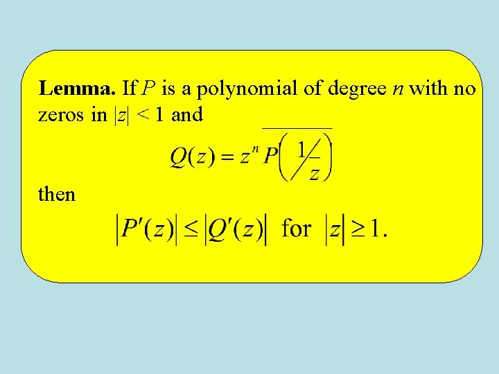 Lemma. If P is a polynomial of degree n with no zeros in |z|