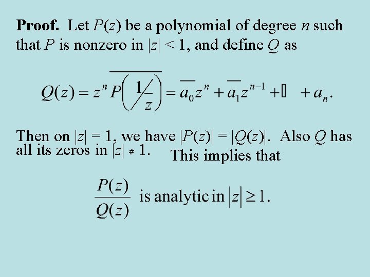 Proof. Let P(z) be a polynomial of degree n such that P is nonzero