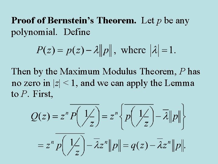 Proof of Bernstein’s Theorem. Let p be any polynomial. Define Then by the Maximum