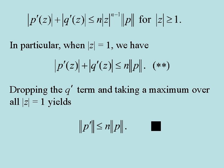 In particular, when |z| = 1, we have Dropping the q’ term and taking