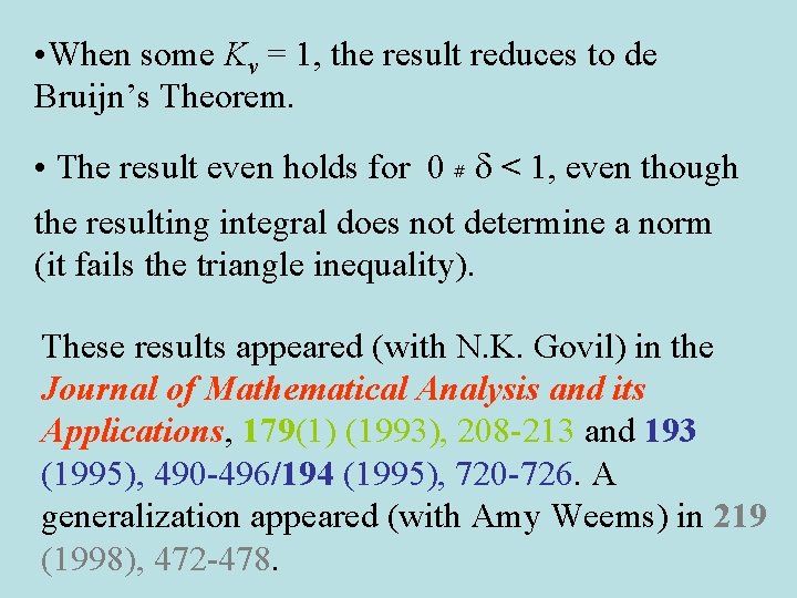  • When some Kv = 1, the result reduces to de Bruijn’s Theorem.