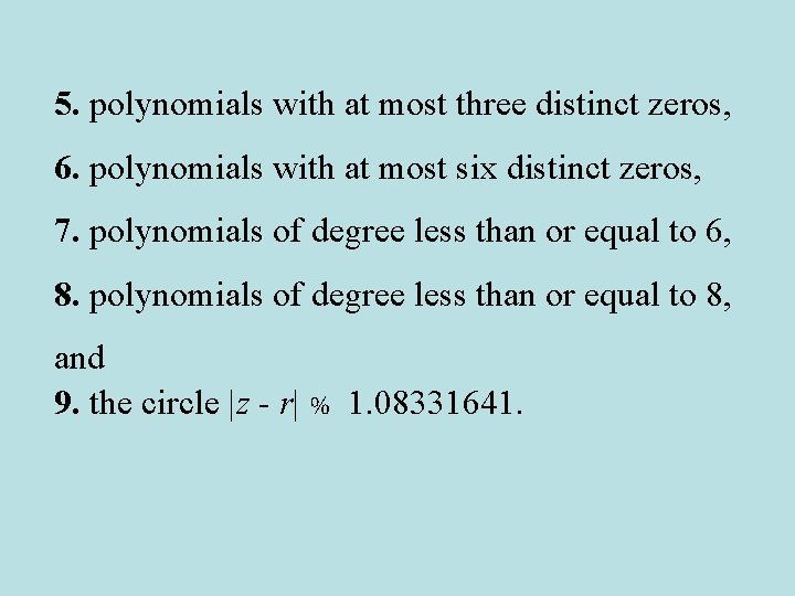 5. polynomials with at most three distinct zeros, 6. polynomials with at most six
