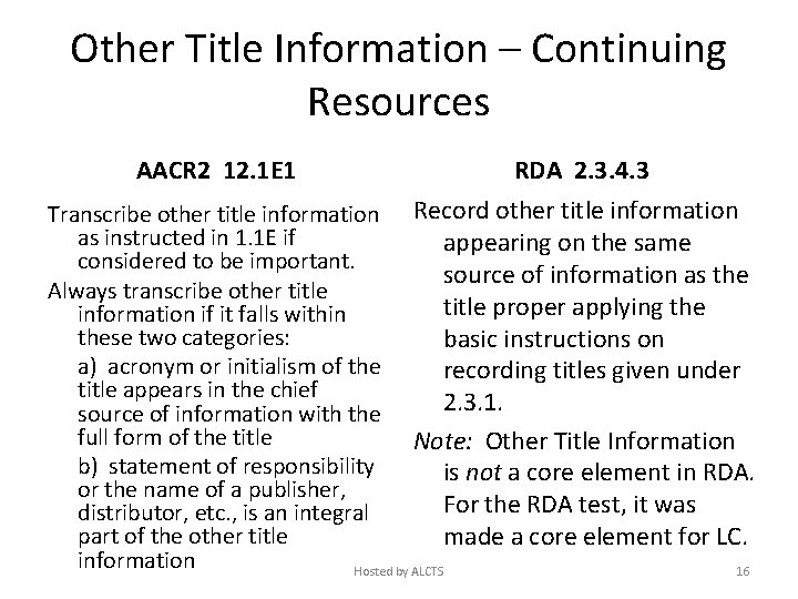 Other Title Information – Continuing Resources AACR 2 12. 1 E 1 RDA 2.