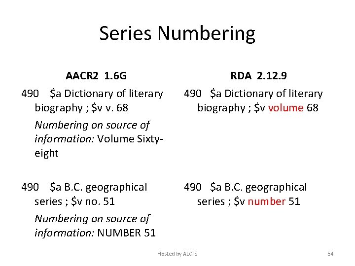Series Numbering AACR 2 1. 6 G RDA 2. 12. 9 490 $a Dictionary