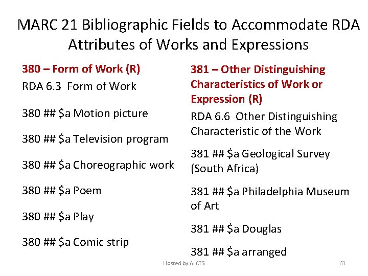 MARC 21 Bibliographic Fields to Accommodate RDA Attributes of Works and Expressions 380 –