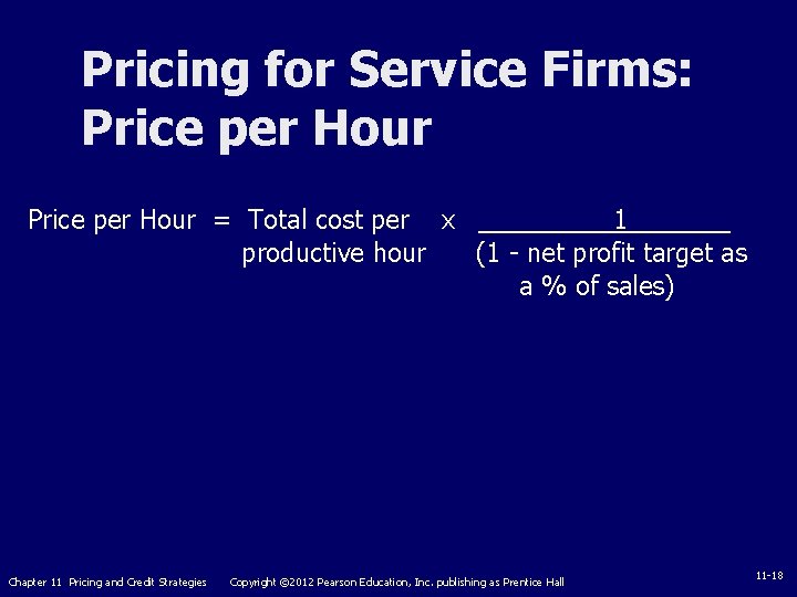 Pricing for Service Firms: Price per Hour = Total cost per x 1 productive