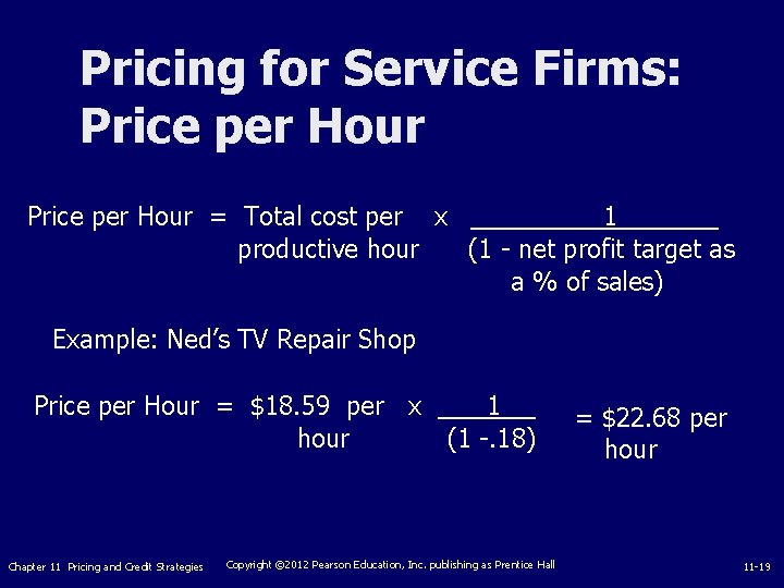 Pricing for Service Firms: Price per Hour = Total cost per x 1 productive