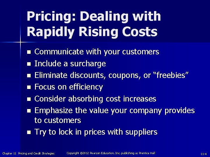 Pricing: Dealing with Rapidly Rising Costs n n n n Communicate with your customers