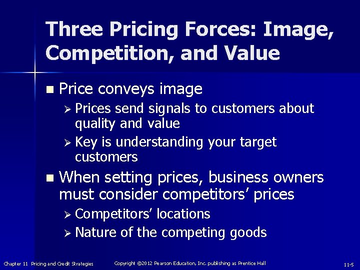 Three Pricing Forces: Image, Competition, and Value n Price conveys image Ø Prices send