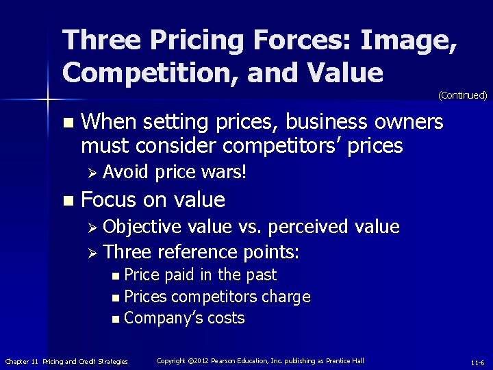 Three Pricing Forces: Image, Competition, and Value (Continued) n When setting prices, business owners