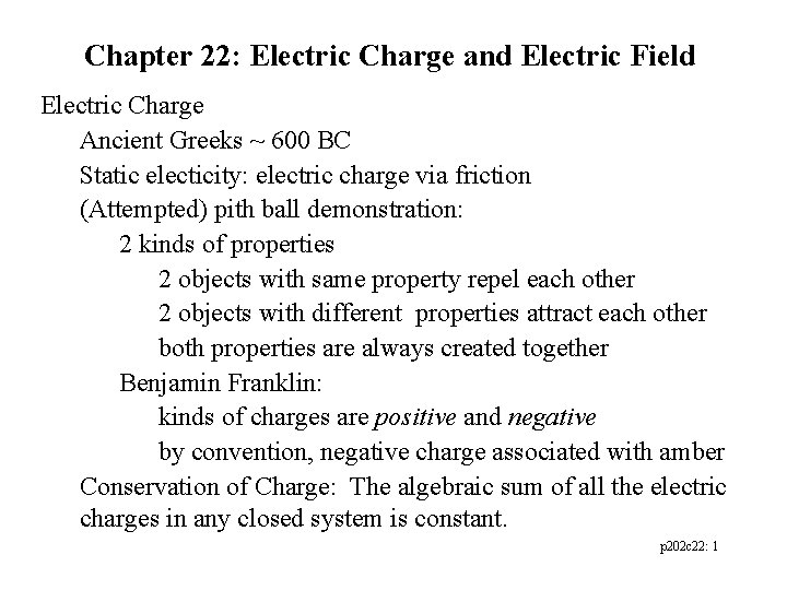 Chapter 22: Electric Charge and Electric Field Electric Charge Ancient Greeks ~ 600 BC