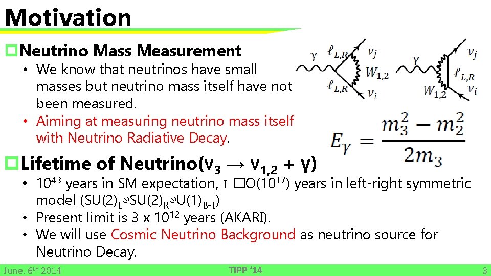 Motivation p. Neutrino Mass Measurement • We know that neutrinos have small masses but