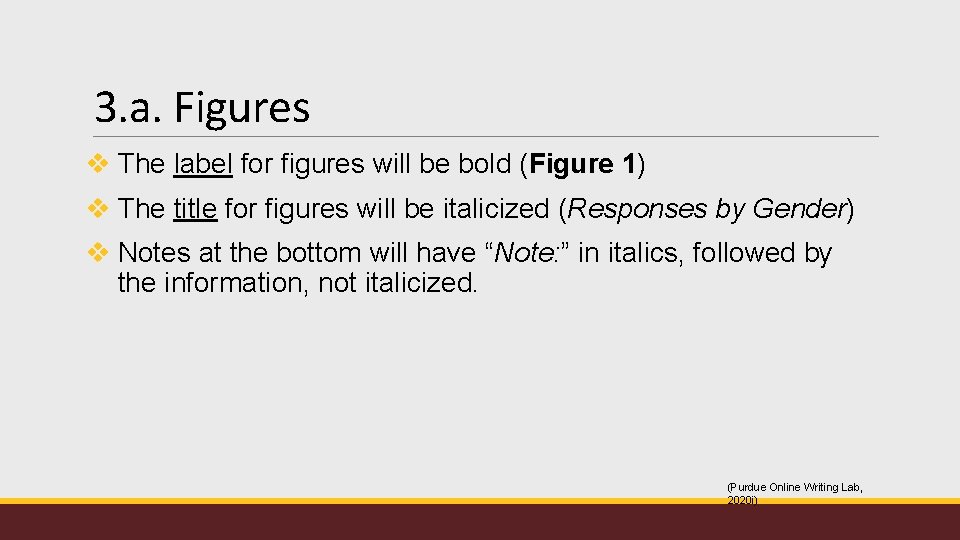 3. a. Figures v The label for figures will be bold (Figure 1) v