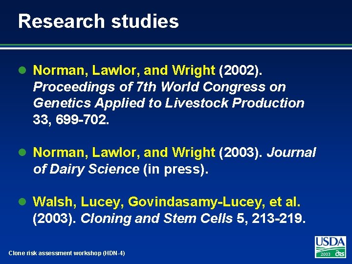 Research studies l Norman, Lawlor, and Wright (2002). Proceedings of 7 th World Congress