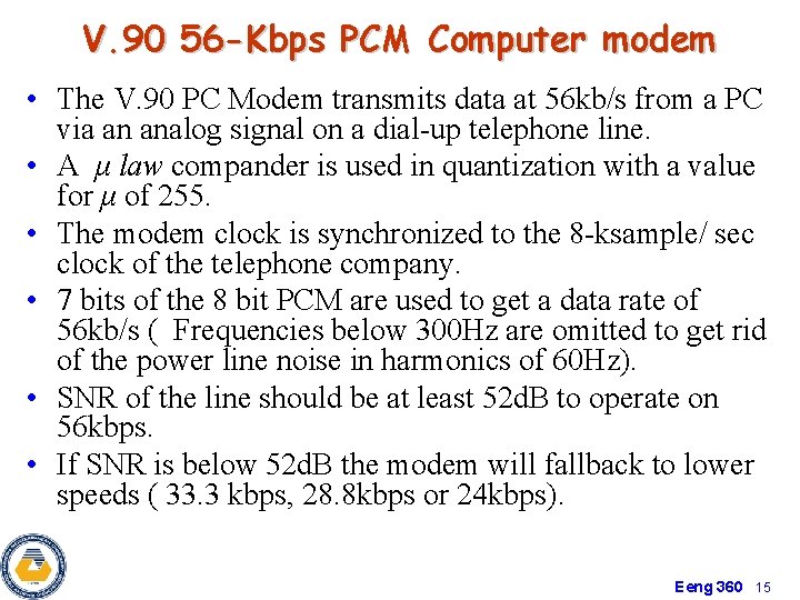 V. 90 56 -Kbps PCM Computer modem • The V. 90 PC Modem transmits