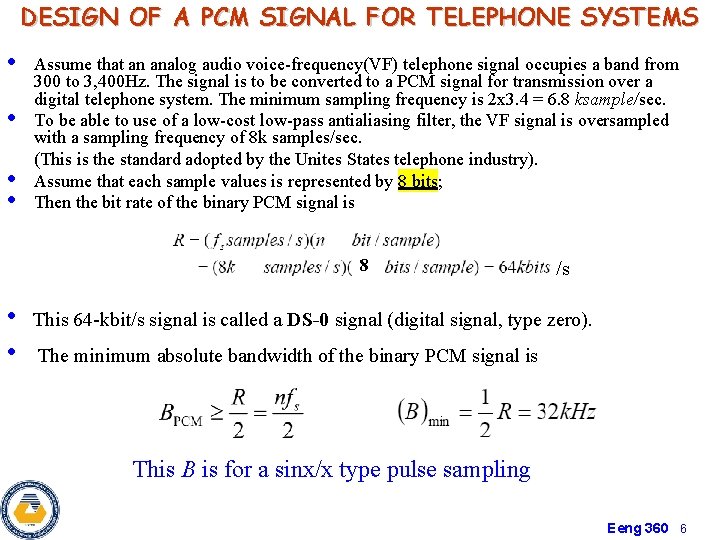 DESIGN OF A PCM SIGNAL FOR TELEPHONE SYSTEMS • • Assume that an analog
