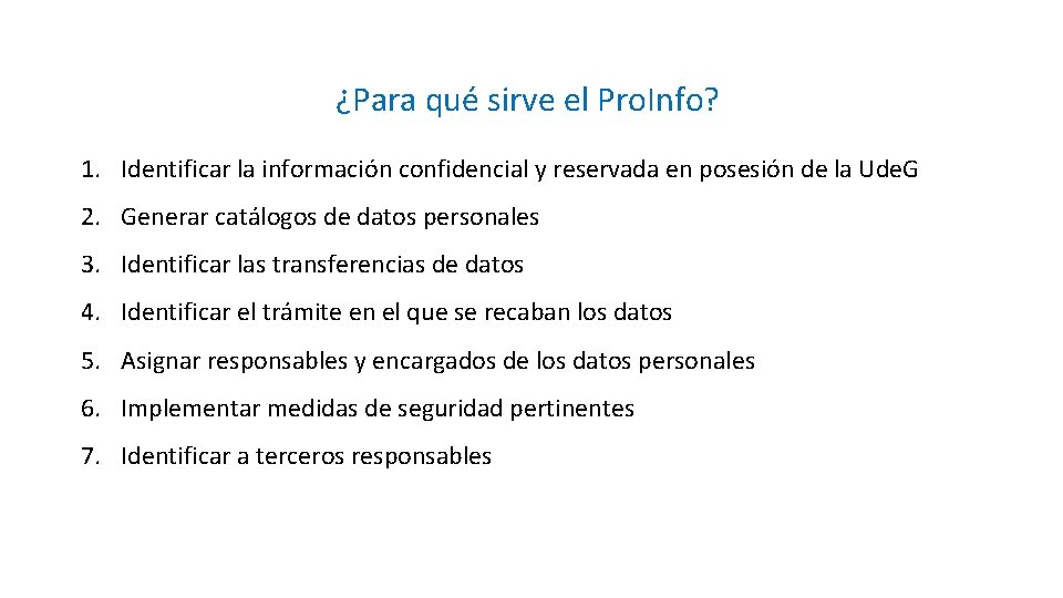 ¿Para qué sirve el Pro. Info? 1. Identificar la información confidencial y reservada en