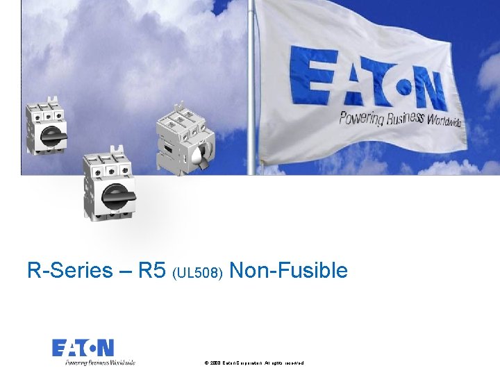 R-Series – R 5 (UL 508) Non-Fusible © 2008 Eaton Corporation. All rights reserved.