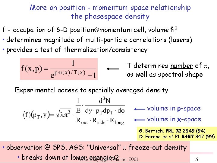 More on position - momentum space relationship the phasespace density f = occupation of